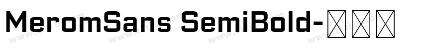 MeromSans SemiBold字体转换 MeromSans SemiBold字体转换
